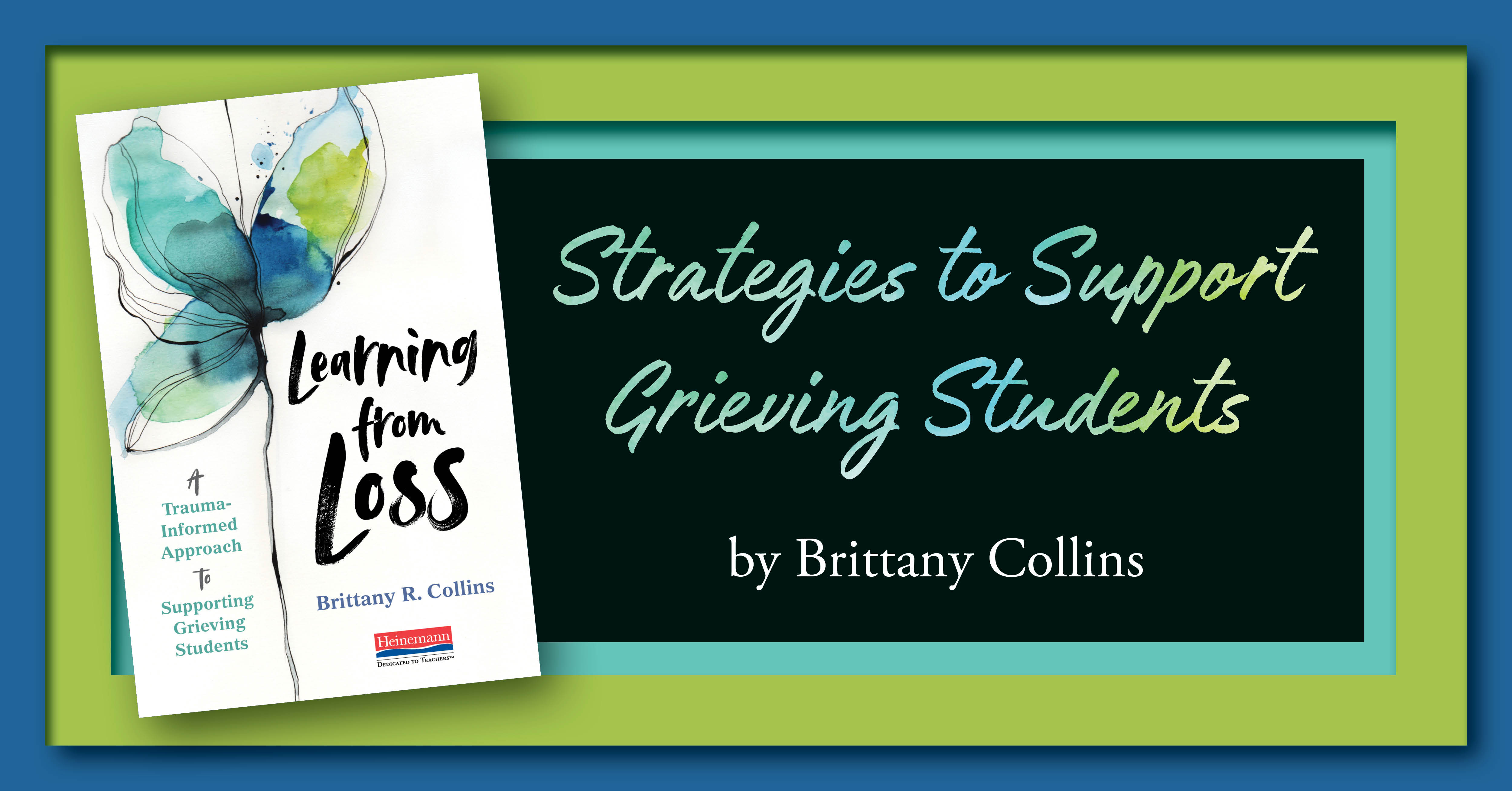 Strategies To Support Grieving Students By Brittany Collins